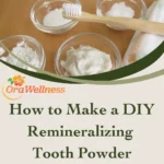 How to Make a DIY Remineralizing Tooth Powder