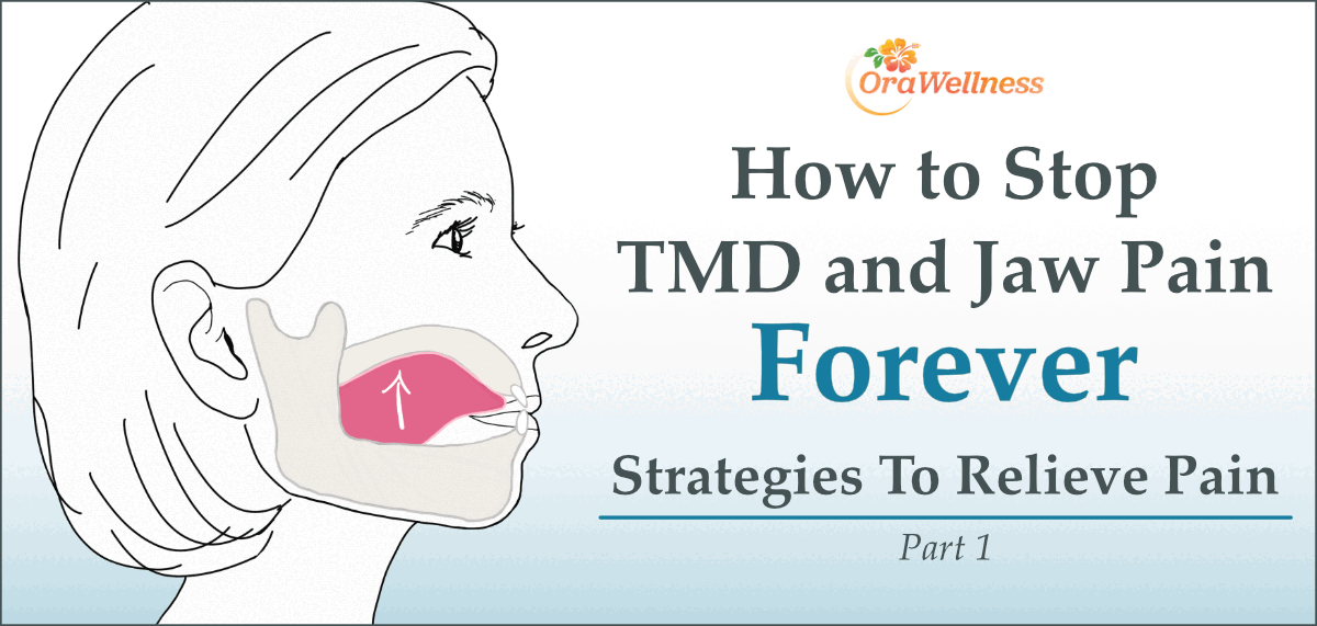 How to Stop TMD and Jaw Pain Forever - Strategies to Relieve Pain - Part 1