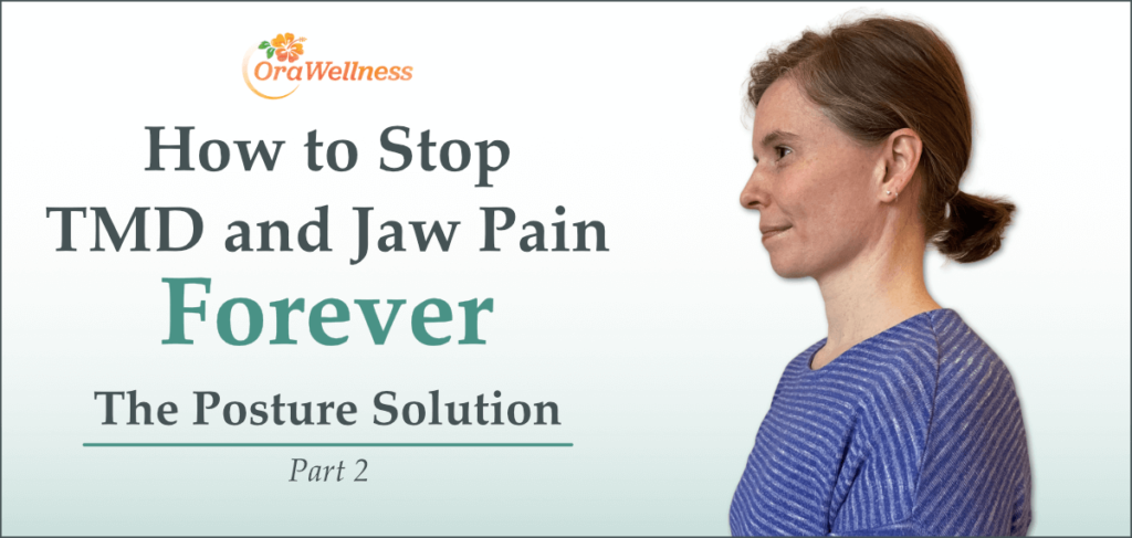 How to Stop TMD and Jaw Pain Forever - The Posture Solution - Part 2