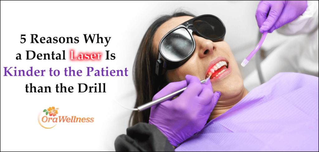 A picture of a woman receiving a laser dental treatment with this text on the image: "5 Reasons Why a Dental Laser Is Kinder to the Patient Than the Drill"