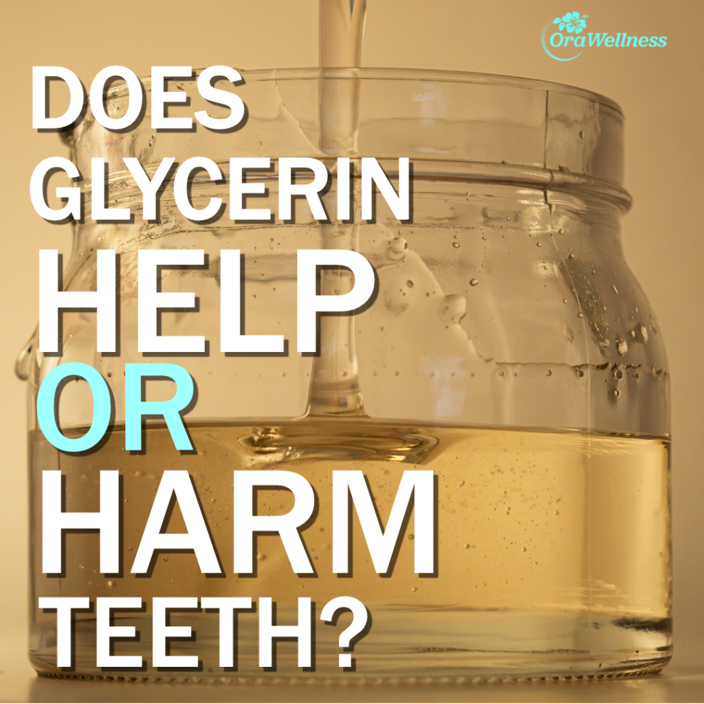 Does Glycerin Help or Harm Teeth?