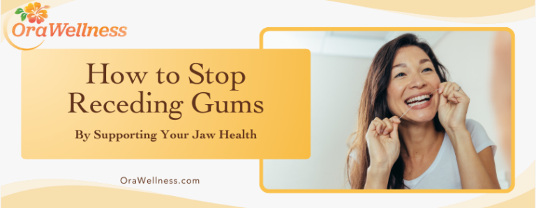 How to Stop Receding Gums - OraWellness